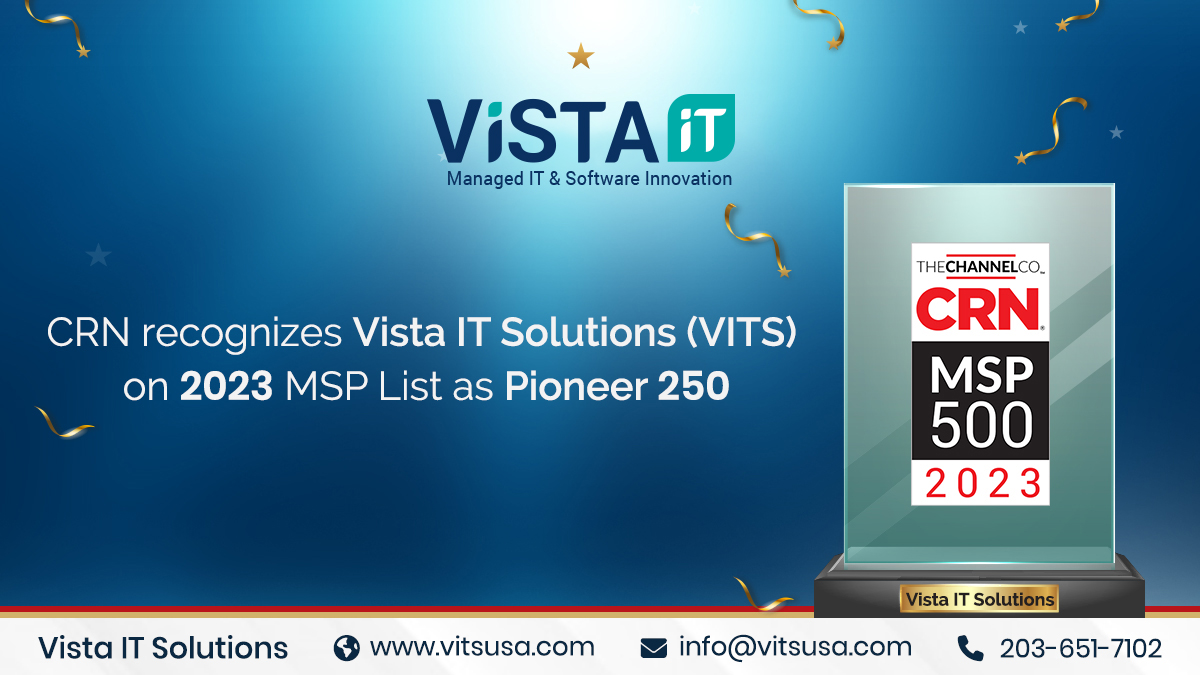 Vista IT Solutions (VITS) Named to CRN MSP 500 List as Pioneer 250