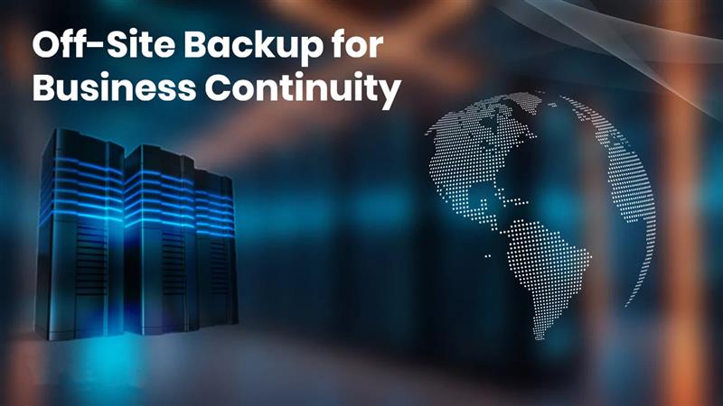 The Importance of Off-Site Backup for Business Continuity